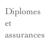 Diplomes
et
assurances